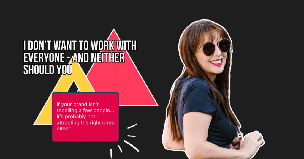 I Don’t Want to Work with Everyone – and Neither Should&nbsp;You