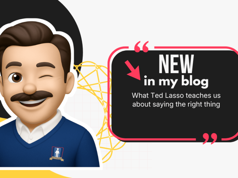 What Ted Lasso Teaches Us About Saying the Right&nbsp;Thing